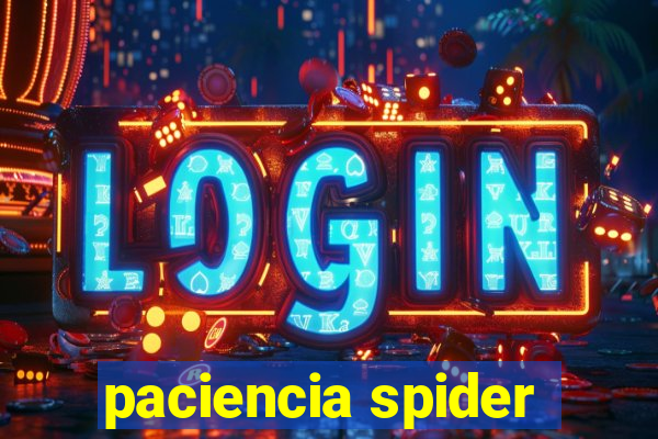 paciencia spider